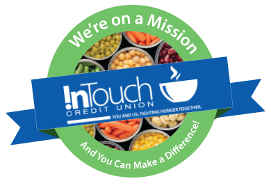 We're on a mission and you can make a difference! InTouch Credit Union.